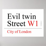 Evil twin Street  Posters