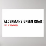 Aldermans green road  Posters