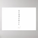 G o d d a m i t   Posters