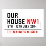 OUR HOUSE  Posters