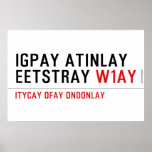 Igpay Atinlay Eetstray  Posters