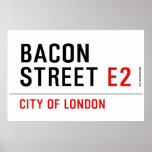Bacon Street  Posters