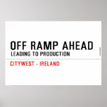 off Ramp ahead  Posters