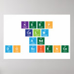 Keep
 Calm
 and
 Do Science  Posters