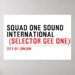SQUAD ONE SOUND INTERNATIONAL   Posters