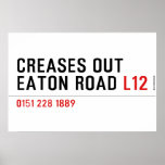 Creases Out Eaton Road  Posters