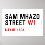 Sam Mhazo Street  Posters