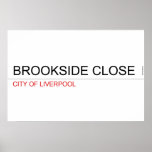 brookside close  Posters
