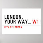 London, your way...  Posters