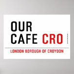 our cafe  Posters