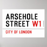 Arsehole Street  Posters