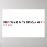 Keep calm is Faith birthday w1  Posters