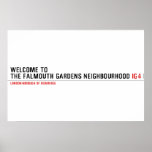 Welcome to  the Falmouth Gardens NEighbourhood  Posters