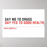  Say no to drugs   Posters