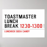 Toastmaster Lunch break  Posters