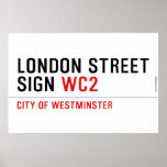 LONDON STREET SIGN  Posters