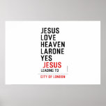 jesus love heaven larone yes   Posters