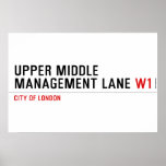 Upper Middle Management Lane  Posters