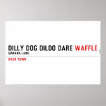 dilly dog dildo dare  Posters