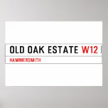 Old Oak Estate  Posters