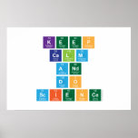 Keep
 Calm
 and
 Do
 Science  Posters