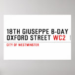 18th Giuseppe B-Day OXFORD STREET  Posters