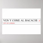 Ven y come al BACACHI  Posters