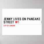 Jenny lives on pancake Street  Posters