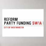 Reform party funding  Posters