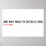 one way road to ratsille crib   Posters