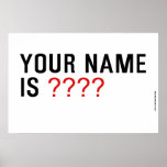 Your Name is  Posters