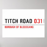TITCH ROAD  Posters