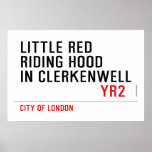 Little Red  Riding Hood  in CLERKENWELL   Posters