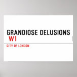Grandiose Delusions   Posters