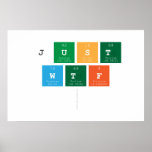 just
 wtf
   Posters