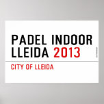 PADEL INDOOR LLEIDA  Posters