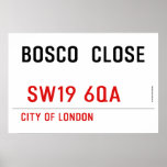 BOSCO  CLOSE    Posters