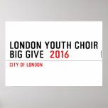 London Youth Choir Big Give   Posters