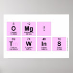 omg!
 twins  Posters