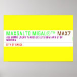 MAXSALTO MIGAL®™  Posters