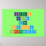 KEEP
 CALM
 AND
 HAPPY
 BIRTHDAY  Posters