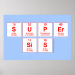Super
 sis  Posters