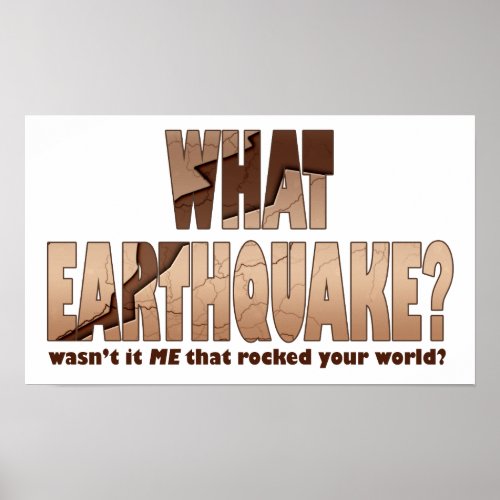 Posters Prints Art _ What Earthquake Poster