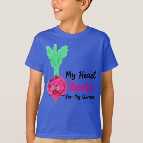 Postive Beet Pun _ My Heart Beets for my Garden T_Shirt