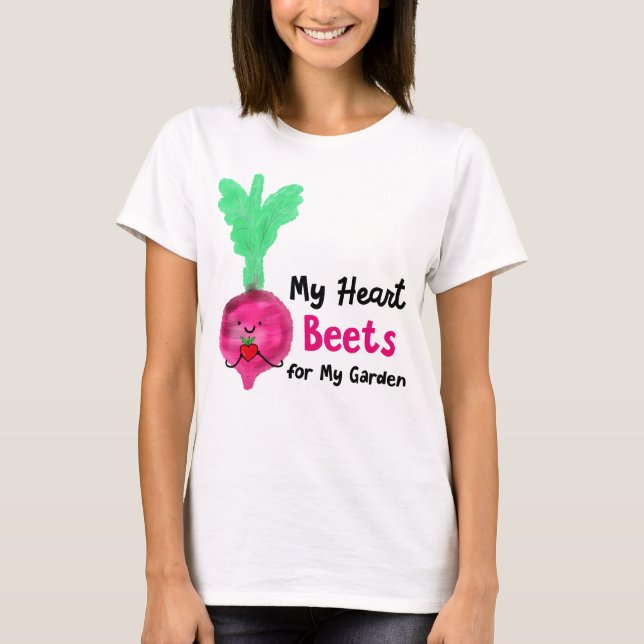 Postive Beet Pun - My Heart Beets for my Garden T-Shirt (Front)