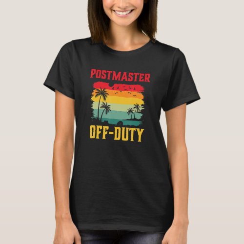 Postmaster On Holiday Off Duty  Summer Break Outfi T_Shirt