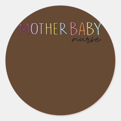 Postpartum Nurse Mother Baby Nurse Rainbow Classic Round Sticker