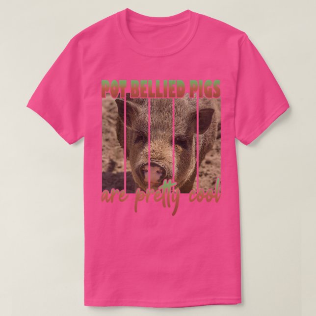 Pot Bellied Pigs Are Pretty Cool Premium  T-Shirt (Design Front)