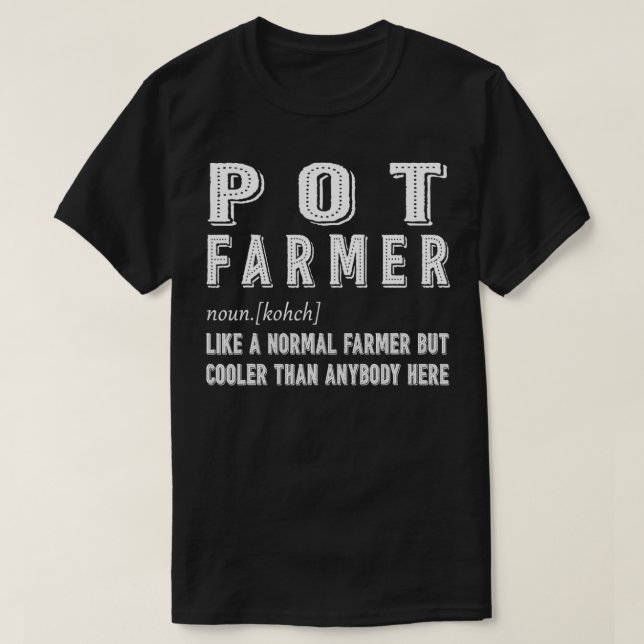 Pot Farmer Definition Gift  T-Shirt (Design Front)