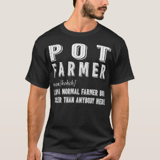 Pot Farmer Definition Gift  T-Shirt